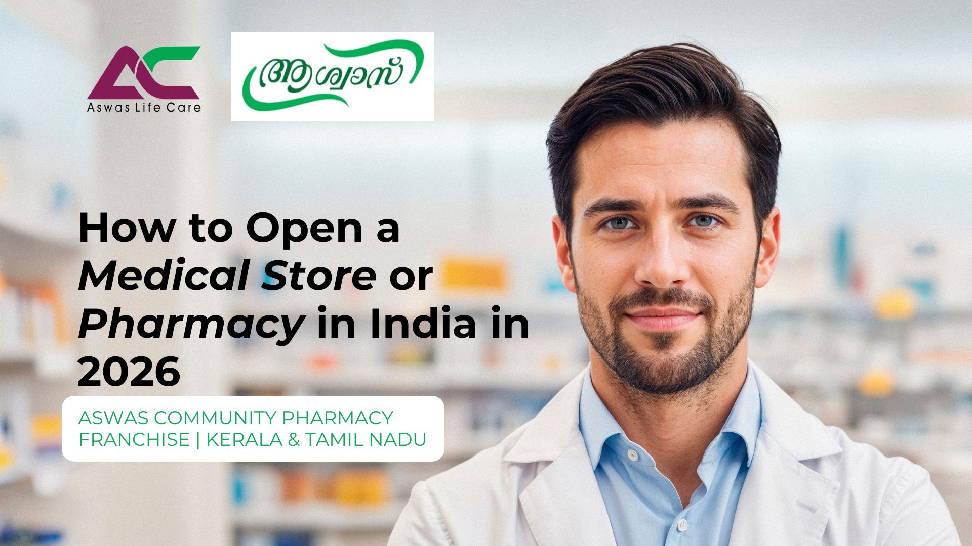 How to Open a Medical Store or Pharmacy in India in 2026 Aswas Community Pharmacy Franchise Kerala & Tamil Nadu